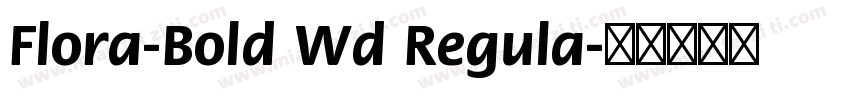 Flora-Bold Wd Regula字体转换